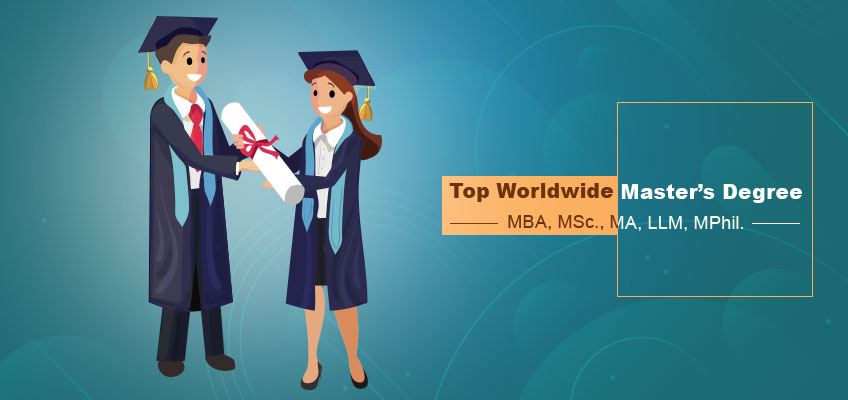 Top Worldwide Master’s Degree: MBA, MSc., MA, LLM, MPhil.